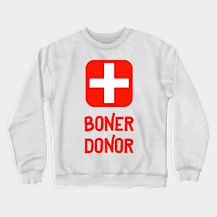 boner donor Crewneck Sweatshirt